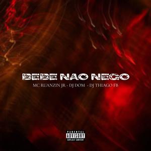 Bebe Não Nego (Explicit)