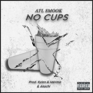 No Cups (feat. Atl Smook & Akachi) (Explicit)