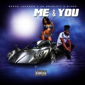 Me and You (feat. Reece Jackson & Glizzy)