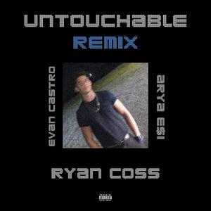 Untouchable (feat. Arya Esi) [Ryan Coss Remix] [Explicit]