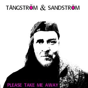 Please take me away (feat. Arne Sandström) [Radio Edit]