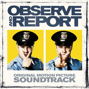 Observe & Report (Original Motion Picture Soundtrack) [Explicit]