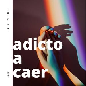 Adicto A Caer