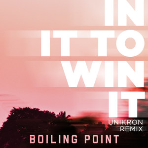 In It to Win It (Unikron Remix)