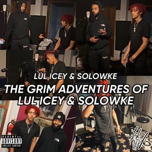 The Grim Adventures of Lul Icey & Solowke (Explicit)