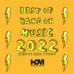 Best Of Hang On Music 2022 Mixed By (Alex M Italy)