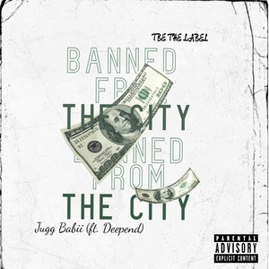 Banned From the City (Explicit)