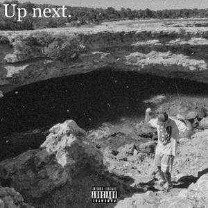 Up Next. (Explicit)