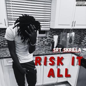 Risk It All (Explicit)