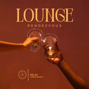 Lounge Rendezvous, Vol. 3 (Explicit)