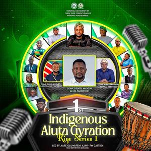 NAOSS (OGUN) 1ST INDIGENOUS ALUTA GYRATION SERIES 1 (feat. Stainlessy, Comrade Alimi & TFK Aluta)