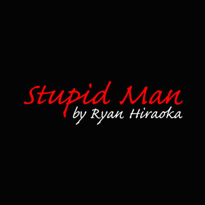 Stupid Man