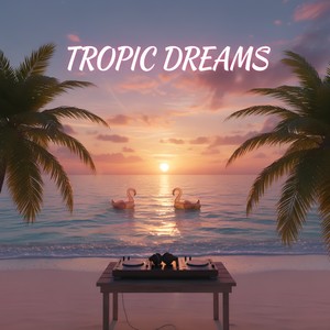 Tropic Dreams