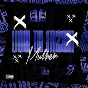 Vou te Fazer Mulher (Explicit)