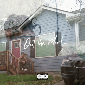 Out The Mud (Explicit)