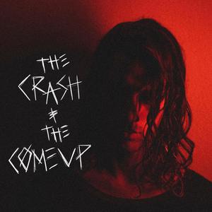 the crash & the come up (Explicit)