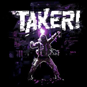 TAKER!