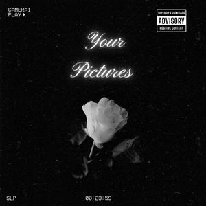 Your Pictures (feat. Will Fargo) [Explicit]