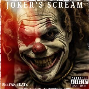 Joker's Scream (Explicit)