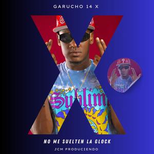 NO ME SUELTEN LA GLOCK (feat. GARUCHO 14) (Explicit)