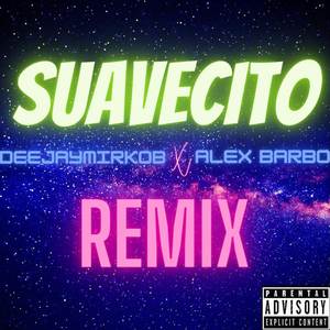 Suavecito Remix (Explicit)