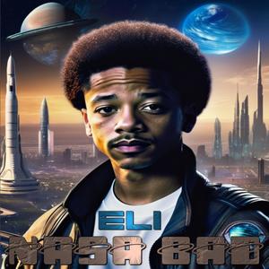 Eli, Nasa Bad (Explicit)