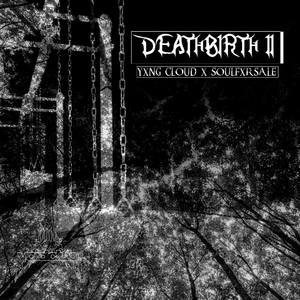 Deathbirth II(feat. Soulfxrsale)