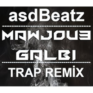 Mawjou3 Galbi  Trap (asdBeatz Remix) [Explicit]