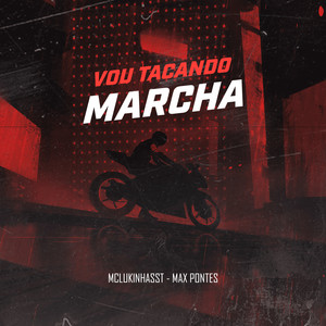 Vou Tacando Marcha (Explicit)