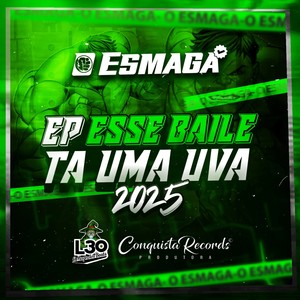 Esse Baile Tá Uma Uva 2025 (Explicit)