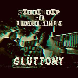 GLUTTONY (feat. BiggThumbs) (Explicit)