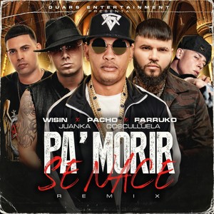 Pa' Morir Se Nace (feat. Wisin, Juanka) (Remix|Explicit)