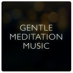 Gentle Meditation Music