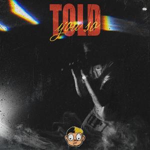 TOLD YOU SO (Explicit)