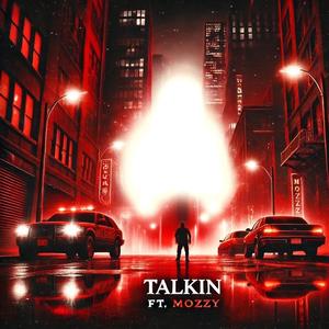 Talkin (feat. Mozzy) [Explicit]