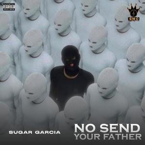 No Send Your Father (Explicit)