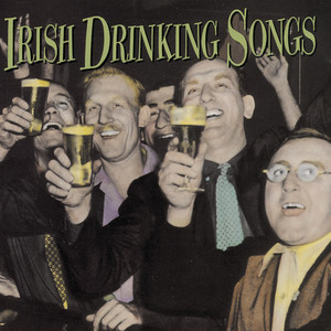 IRISH DRINKING SONGS