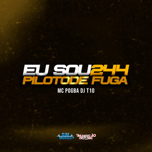 Eu Sou 244 Piloto de Fuga (Explicit)