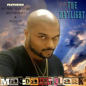 The Daylight (feat. Puntin & Mac-Daddy Clark) (RIP Johnny Clark Jr) (Johnny Clark Version)
