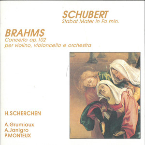 Brahms: Double Concerto in A Minor, Op. 102 - Schubert: Stabat Mater, D. 383 (Live)