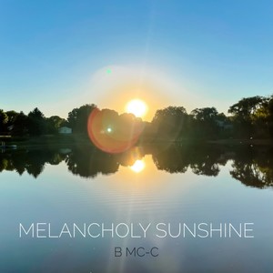 Melancholy Sunshine