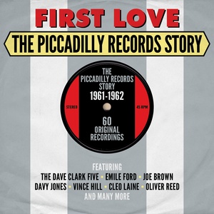 First Love: The Piccadilly Records Story 1961-1962