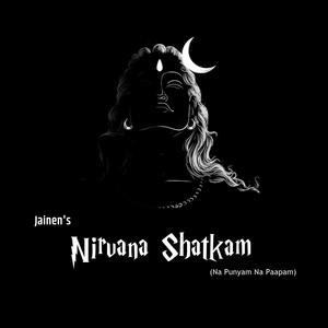 Nirvana Shatkam (Na Punyam Na Paapam)