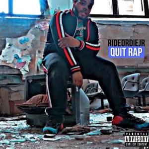 Quit Rap (Explicit)