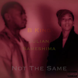 Not the Same (Explicit)