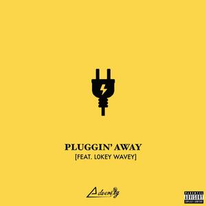 Pluggin' Away (Explicit)