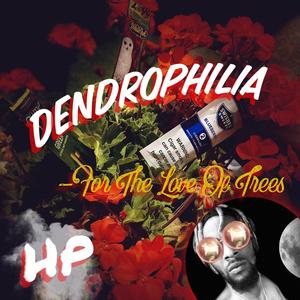 Dendrophilia (Explicit)