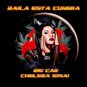 Baila Esta Cumbia (feat. Chelsea Sinai)