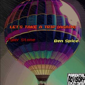 Let’s Take a Trip (Again) [Explicit]