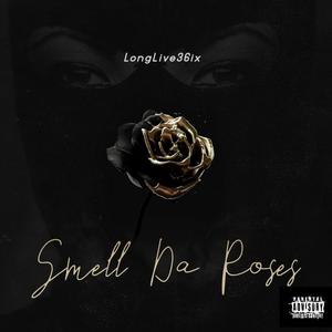 Smell Da Roses (Explicit)